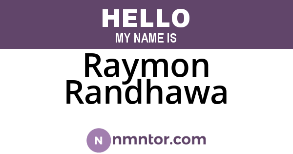 Raymon Randhawa