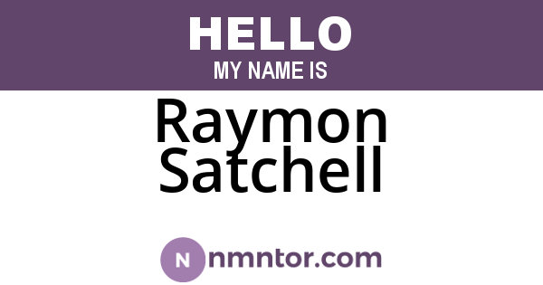 Raymon Satchell