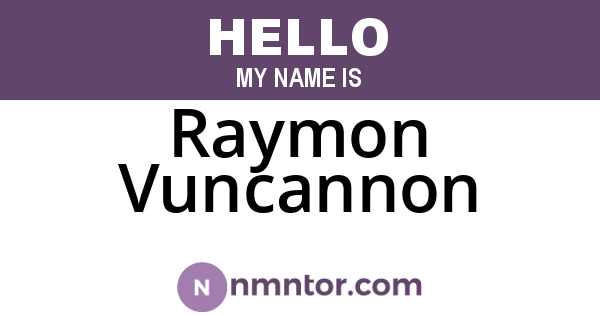 Raymon Vuncannon