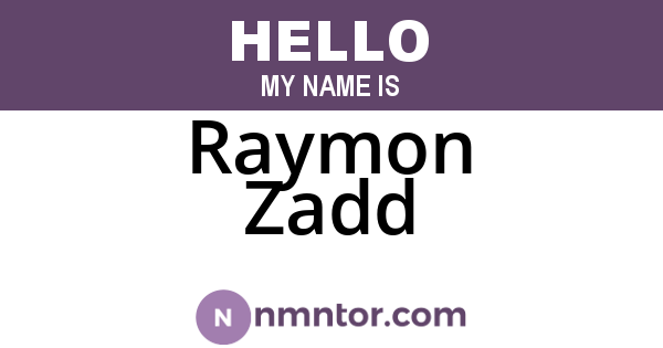 Raymon Zadd