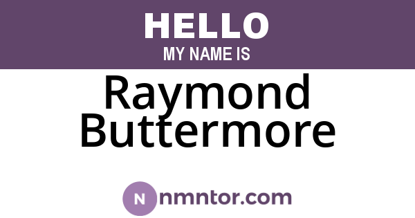 Raymond Buttermore