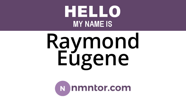 Raymond Eugene