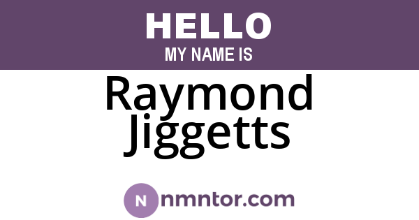 Raymond Jiggetts