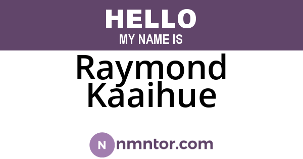Raymond Kaaihue
