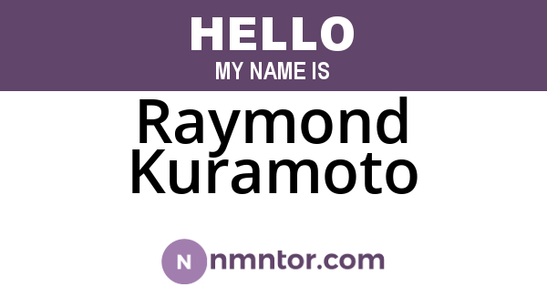 Raymond Kuramoto