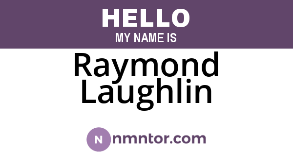 Raymond Laughlin