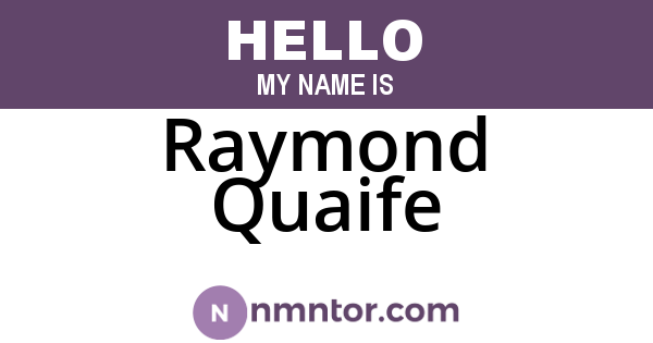Raymond Quaife