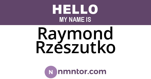 Raymond Rzeszutko