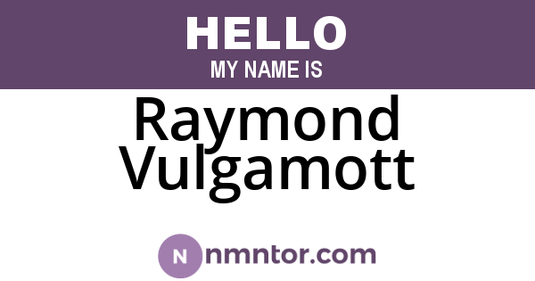 Raymond Vulgamott