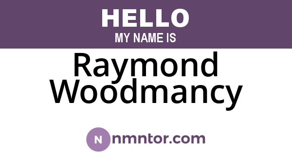 Raymond Woodmancy