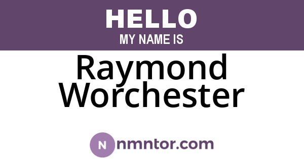 Raymond Worchester