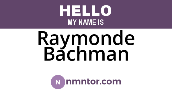 Raymonde Bachman