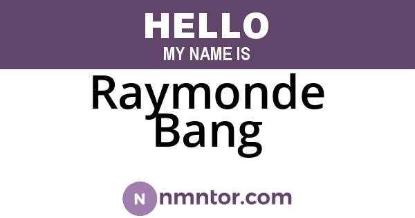 Raymonde Bang