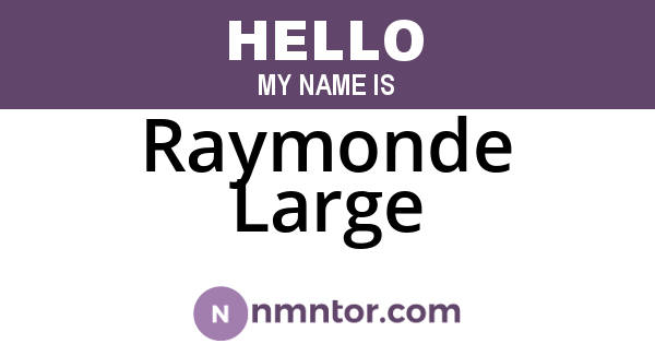 Raymonde Large