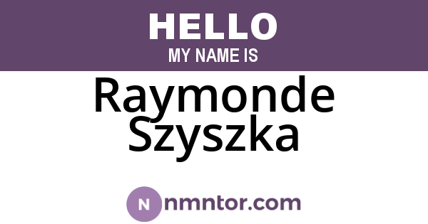 Raymonde Szyszka