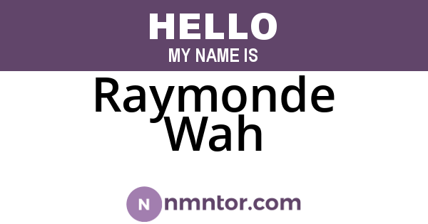 Raymonde Wah