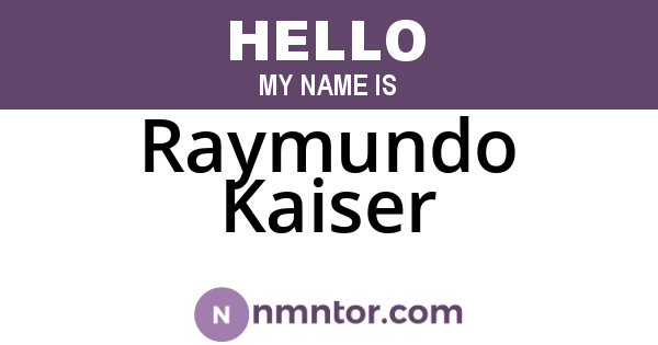 Raymundo Kaiser