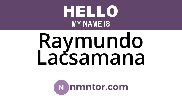 Raymundo Lacsamana