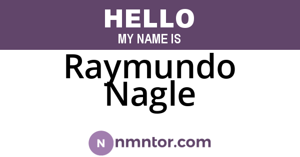 Raymundo Nagle