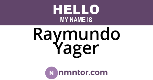 Raymundo Yager