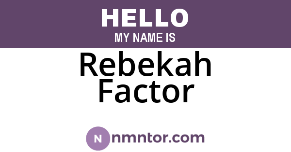 Rebekah Factor