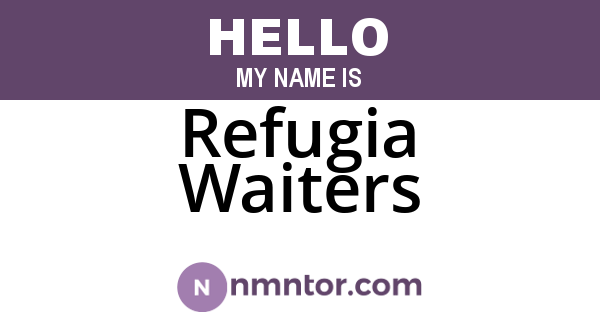 Refugia Waiters