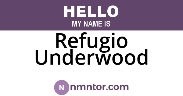 Refugio Underwood