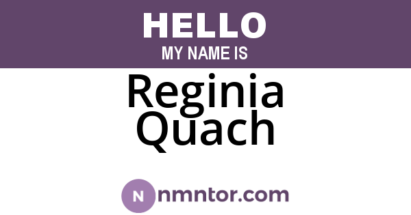 Reginia Quach