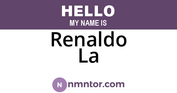 Renaldo La