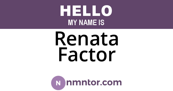 Renata Factor