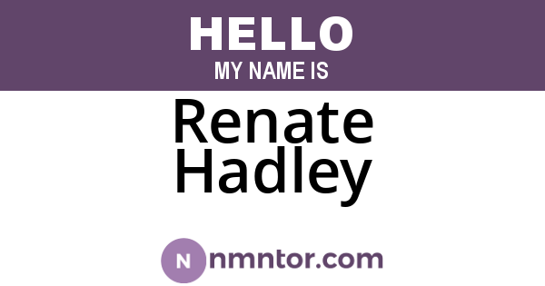 Renate Hadley