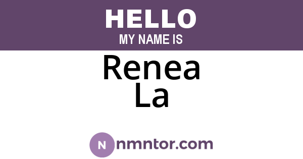 Renea La