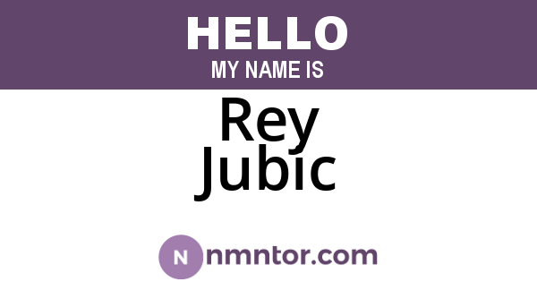Rey Jubic