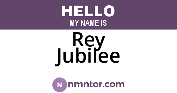 Rey Jubilee