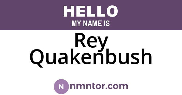 Rey Quakenbush