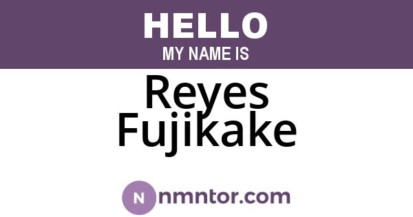 Reyes Fujikake