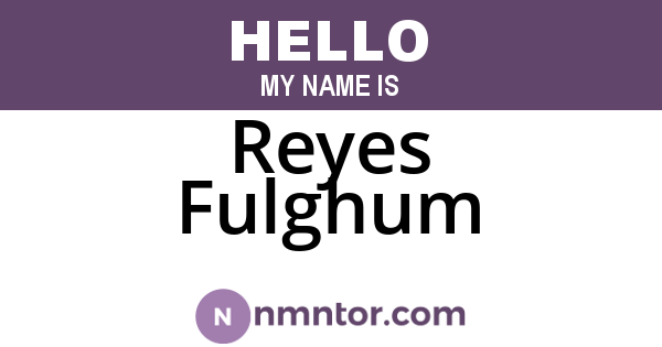 Reyes Fulghum