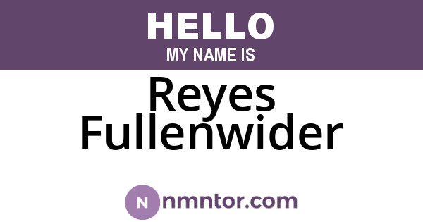 Reyes Fullenwider