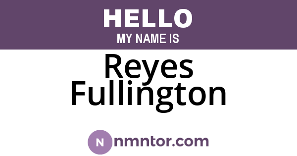 Reyes Fullington