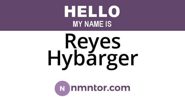 Reyes Hybarger