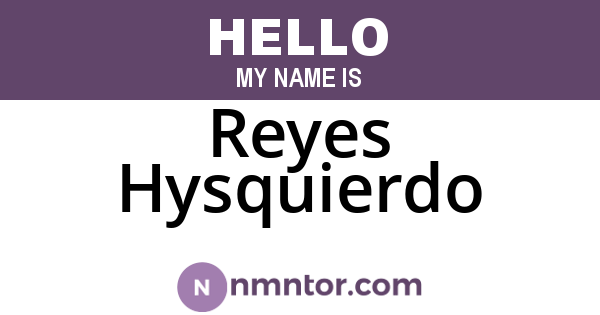 Reyes Hysquierdo