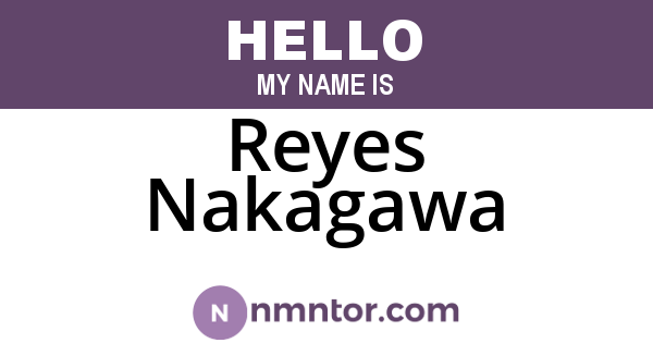Reyes Nakagawa