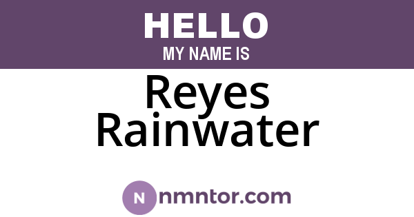 Reyes Rainwater