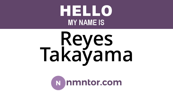 Reyes Takayama