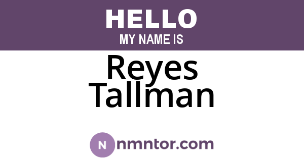 Reyes Tallman