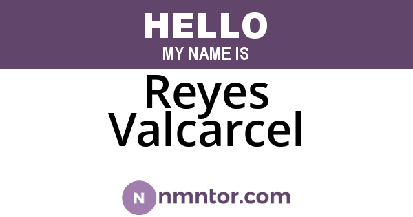Reyes Valcarcel