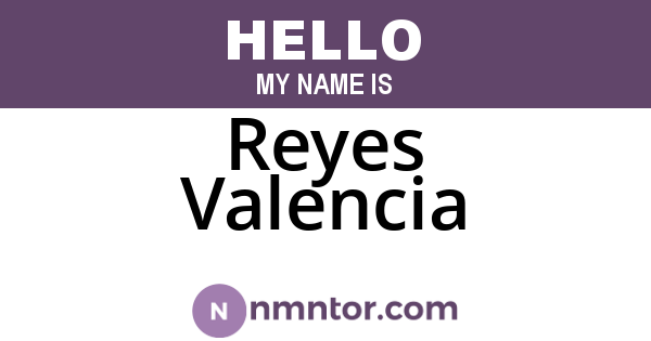 Reyes Valencia