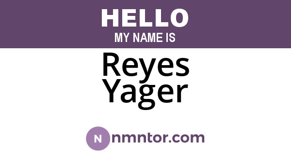 Reyes Yager