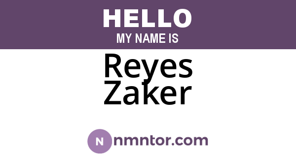 Reyes Zaker