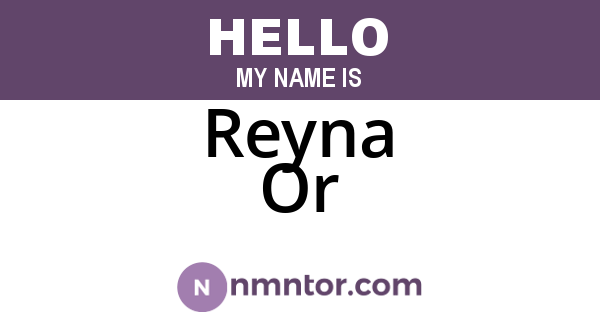 Reyna Or